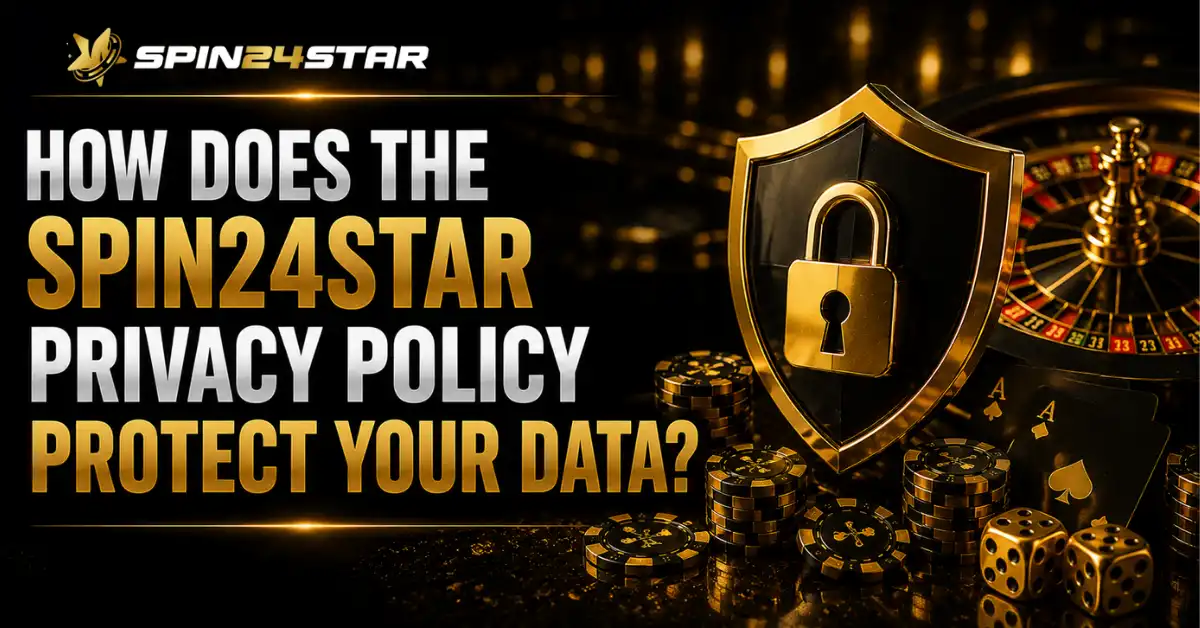 Check out our complete Spin24star privacy policy guide. Learn about Spin24star privacy terms, account safety, and how to control your personal data. Read today.